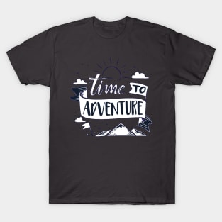 TIME TO ADVENTURE DESIGN T-Shirt